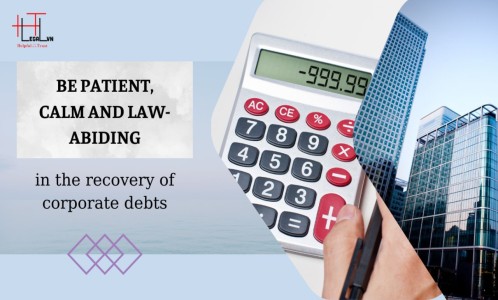 BE PATIENT, CALM, AND LAW-ABIDING IN THE RECOVERY OF CORPORATE DEBTS  (REPUTABLE LAW FIRM IN HO CHI MINH CITY, VIETNAM)